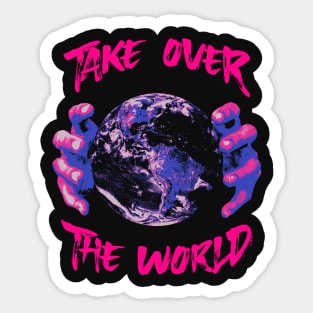 take over the world Sticker